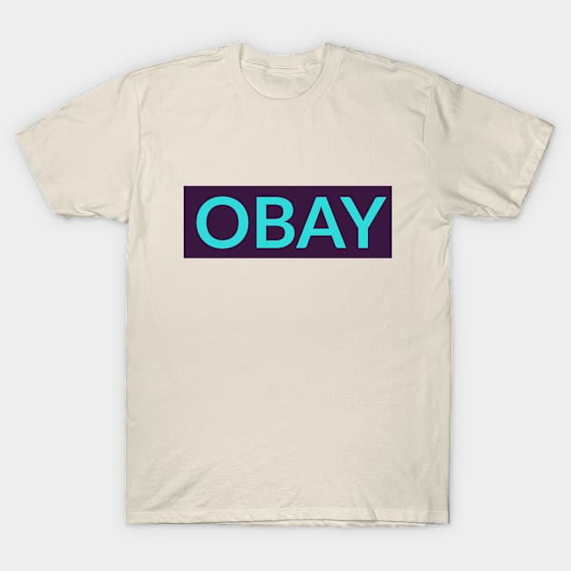 Obay T-Shirt by Artistic Design